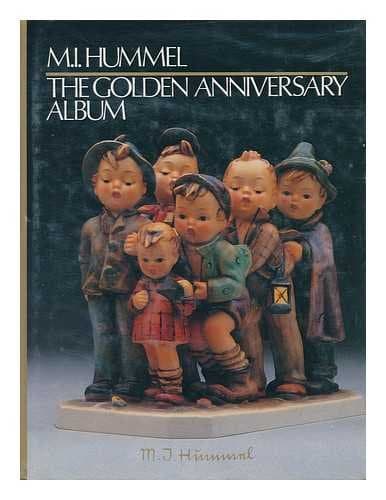 Book cover for M.I. Hummel: The Golden Anniversary Album by Robert L. Miller