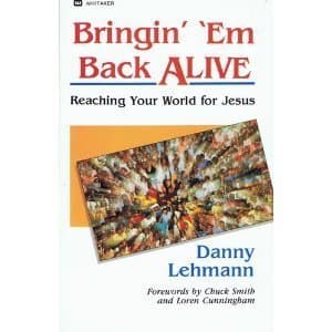 Book cover for Bringin' Em Back Alive: Reaching Your World for Jesus by Lehmann, Danny