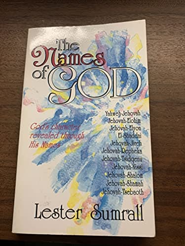 Book cover for The Names of God : God's Character Revealed Through His Names by Sumrall, Lester