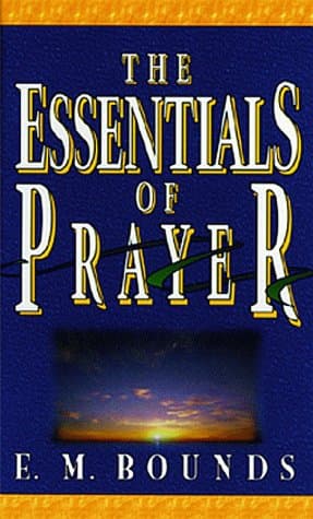 Book cover for Essentials Of Prayer by BOUNDS E M