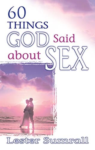Book cover for 60 Things God Said About Sex by Sumrall, Lester