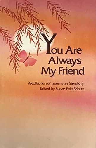 Book cover for You Are Always My Friend by Schutz, Susan Polis
