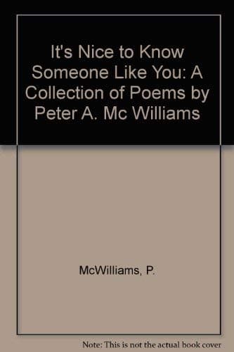 Book cover for It's Nice to Know Someone Like You: A Collection of Poems by Peter A. Mc Williams by McWilliams, P.