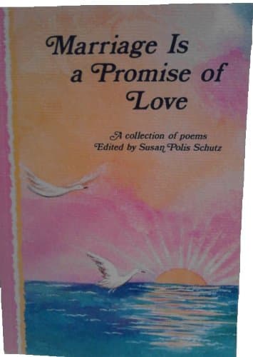 Book cover for Marriage Is a Promise of Love: A Collection of Poems by Susan Polis Schutz