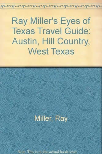 Book cover for Ray Miller's Eyes of Texas Travel Guide: Austin, Hill Country, West Texas by Miller, Ray