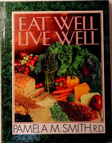 Book cover for Eat Well Live Well by Smith, Pamela M.
