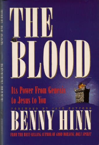 Book cover for The Blood: Its Power from Genesis to Jesus to You by Hinn, Benny