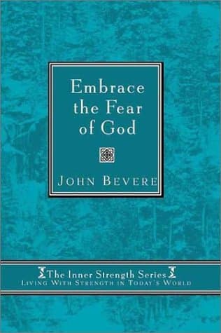 Book cover for Embrace The Fear Of God: Living with strength in today's world (Inner Strenght Series, 5) by Bevere, John