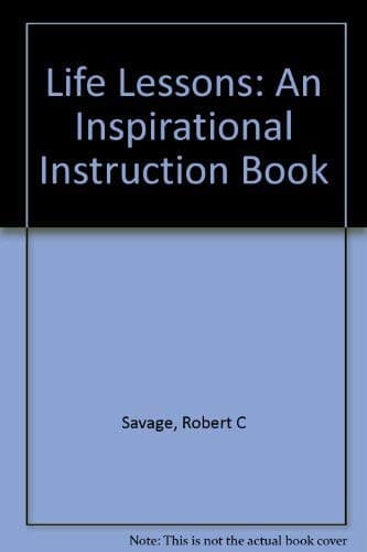 Life Lessons: An Inspirational Instruction Book