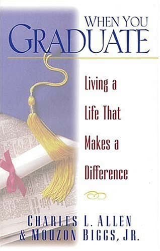 When You Graduate: Living a Life That Makes a Difference