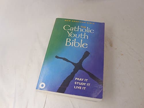 The Catholic Youth Bible: New American Bible Including the Revised Psalms and the Revised New Testament