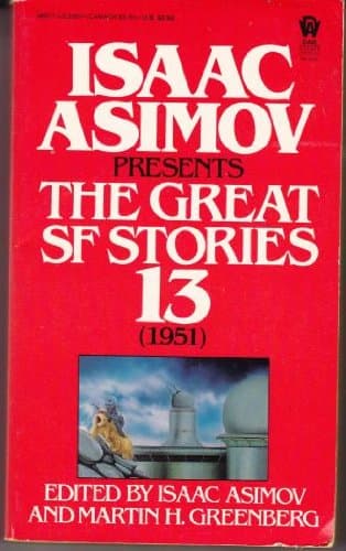 Book cover for Isaac Asimov Presents the Great SF Stories, No. 13 (1951) by Greenberg, Martin H.