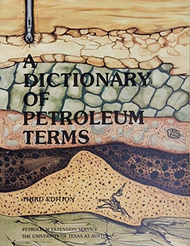 Book cover for A Dictionary of Petroleum Terms by Leecraft, Jodie;University of Texas at Austin