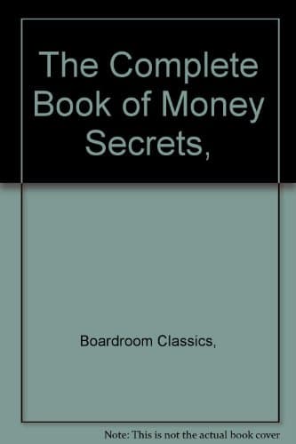 Book cover for The complete book of money secrets by Boardroom Classics,