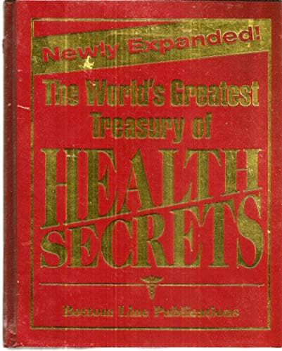 Book cover for The World's Greatest Treasury Of Health Secrets by From The Editors Of Bottom Line Publications