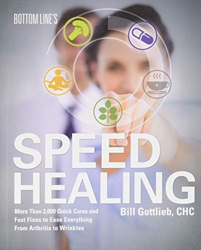 Book cover for Bottom Line's Speed Healing: More Than 2,000 Quick Cures and Fast Fixes to Ease Everything From Arthritis to Wrinkles by Unknown