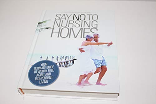 Book cover for Say No To Nursing Homes by Editors of Bottom Line Publications