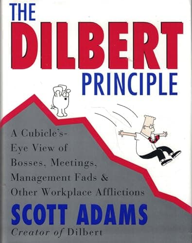 Book cover for The Dilbert Principle: A Cubicle's-Eye View of Bosses, Meetings, Management Fads & Other Workplace Afflictions by Adams, Scott