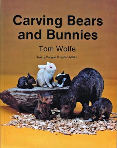 Book cover for Carving Bears and Bunnies by Wolfe, Tom