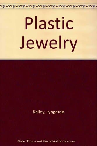 Book cover for Plastic Jewelry by Kelley, Lyngerda