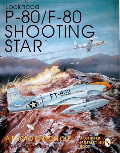 Lockheed P-80/F-80 Shooting Star: A Photo Chronicle (Schiffer Book for Collectors)