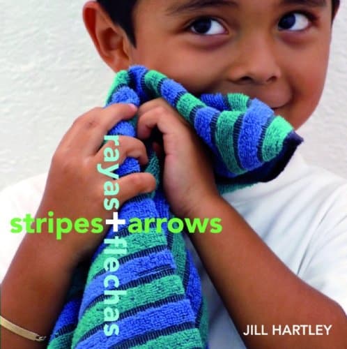 Book cover for Stripes + Arrows/Rayas + Flechas by Hartley, Jill