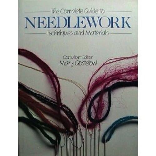 Book cover for The Complete Guide to Needlework: Techniques and Materials by Mary Gostelow