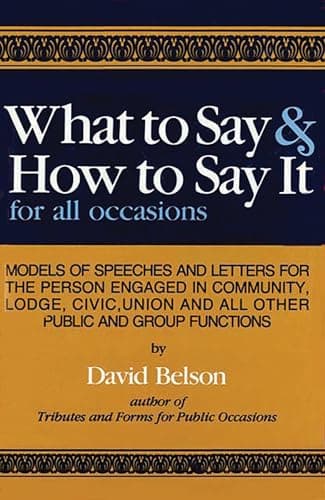 Book cover for What to Say & How To Say It: For All Occasions by Belson, David