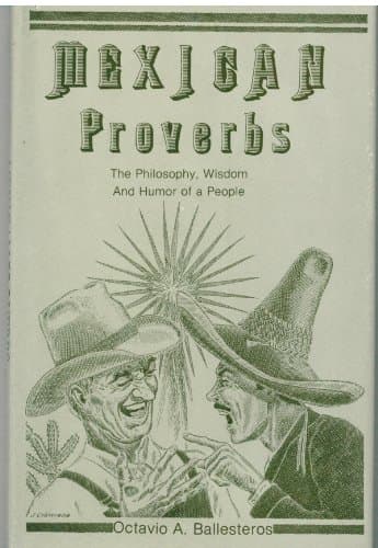 Book cover for Mexican Proverbs: The Philosophy, Wisdom and Humor of a People by Ballesteros, Octavio A.