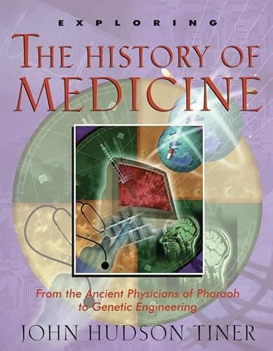 Book cover for Exploring the History of Medicine by John Hudson Tiner