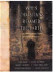 Book cover for When Christians Roamed the Earth by Ken Ham