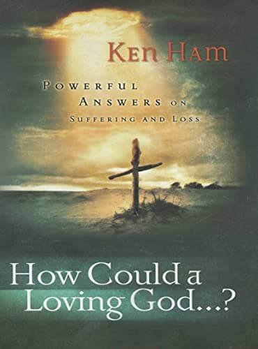 Book cover for How Could a Loving God? by Ken Ham