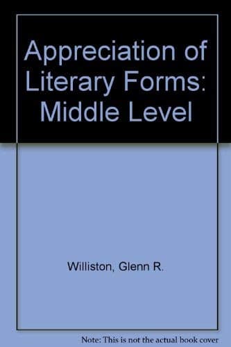 Book cover for Appreciation of Literary Forms: Middle Level by Williston, Glenn R.