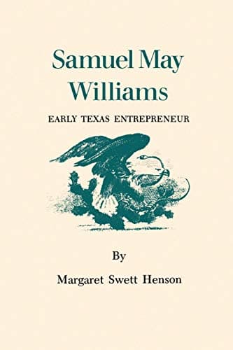 Book cover for Samuel May Williams: Early Texas Entrepreneur by Henson, Margaret Swett