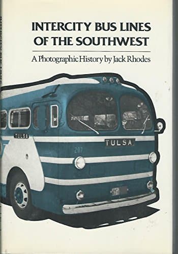 Book cover for Intercity Bus Lines of the Southwest: A Photographic History (CENTENNIAL SERIES OF THE ASSOCIATION OF FORMER STUDENTS, TEXAS A & M UNIVERSITY) by Rhodes, Jack