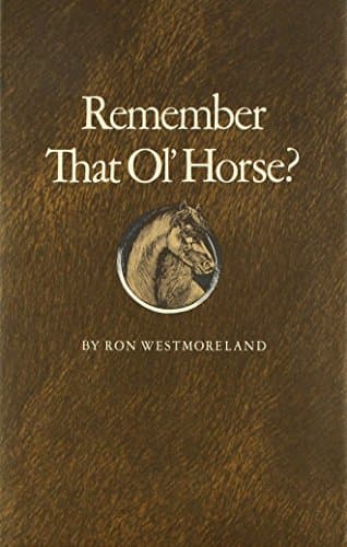 Book cover for Remember That Ol' Horse? (The Centennial Series of the Association of Former Students, Texas A & M University, No 34) (Volume 34) by Westmoreland, Ron