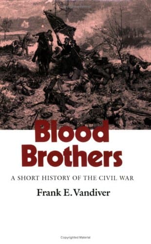 Book cover for Blood Brothers: A Short History of the Civil War (Volume 26) (Williams-Ford Texas A&M University Military History Series) by Vandiver, Frank E.