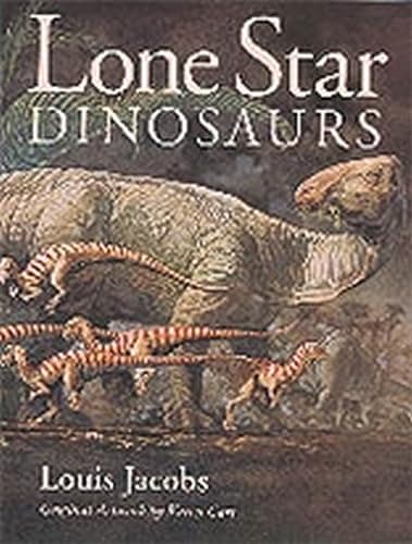 Lone Star Dinosaurs (Volume 22) (Louise Lindsey Merrick Natural Environment Series)