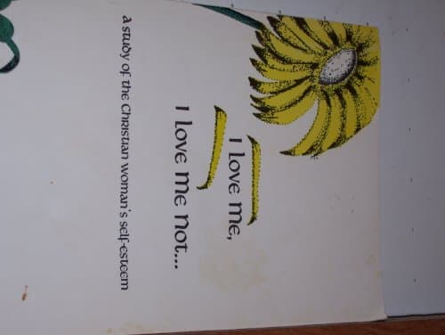 Book cover for I love me, I love me not-: A study of the Christian woman's self-esteem by McKnight, Rosemary Whittle