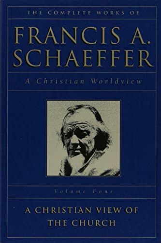 Book cover for A Christian View of the Church (The Complete Works of Francis A. Schaeffer, Vol. 4) by francis-august-schaeffer