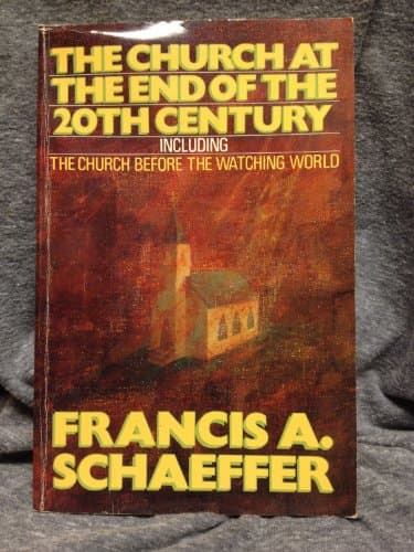 Book cover for The Church at the End of the Twentieth Century, Including the Church Before the Watching World by Schaeffer, Francis A.