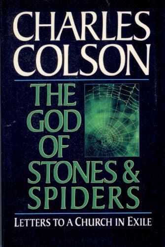 Book cover for The God of Stones and Spiders: Letters to a Church in Exile by Colson, Charles