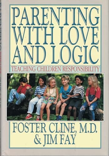 Book cover for Parenting With Love and Logic : Teaching Children Responsibility by Cline, Foster W.