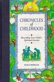 Book cover for Chronicles of Childhood: Recording Your Child's Spiritual Journey by Morgan, Elisa