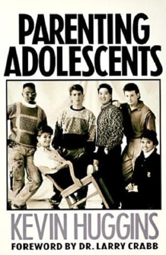 Book cover for Parenting Adolescents by Kevin Huggins