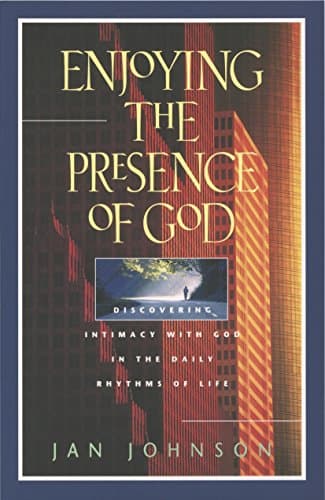 Book cover for Enjoying the Presence of God: Discovering Intimacy with God in the Daily Rhythms of Life (Spiritual Formation Study Guides) by Johnson, Jan