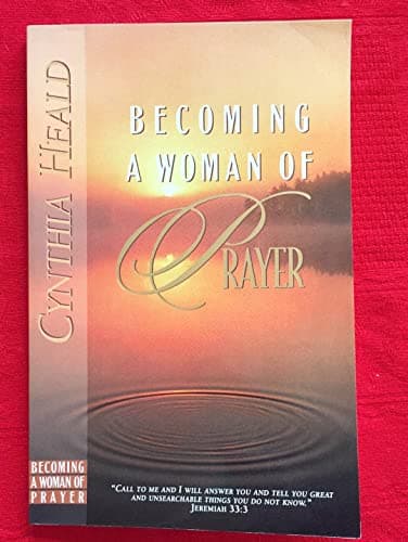 Book cover for Becoming a Woman of Prayer: A Bible Study by Heald, Cynthia