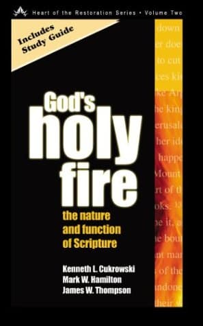 Book cover for God's Holy Fire: The Nature and Function of the Scripture by Ken Cukrowski