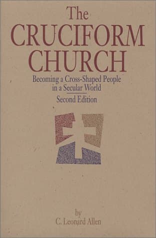 Book cover for Cruciform Church: Becoming a Cross-Shaped People in a Secular World by Allen, C. Leonard