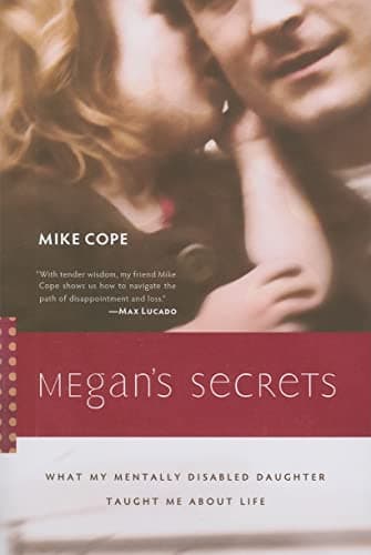 Book cover for Megan's Secrets: What My Mentally Disabled Daughter Taught Me about Life by Mike Cope